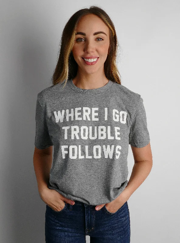 Trouble Follows Tee